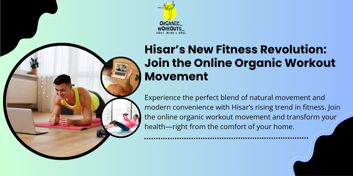 Hisar’s New Fitness Revolution: Join the Online Organic Workout Movement